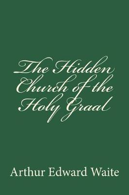 Book cover for The Hidden Church of the Holy Graal