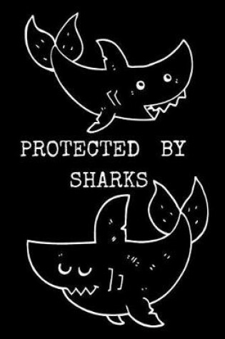 Cover of Protected By Sharks