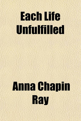 Book cover for Each Life Unfulfilled