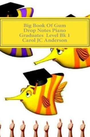 Cover of Big Book of Gum Drop Notes - 'graduates' Level Piano Sheet Music