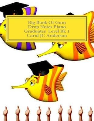 Book cover for Big Book of Gum Drop Notes - 'graduates' Level Piano Sheet Music