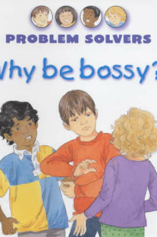 Cover of Why be Bossy?