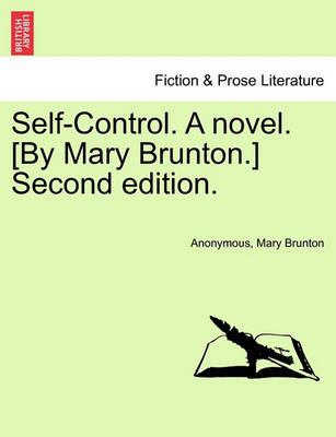 Book cover for Self-Control. a Novel. [By Mary Brunton.] Second Edition. Volume I