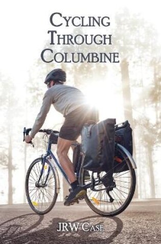 Cover of Cycling Through Columbine