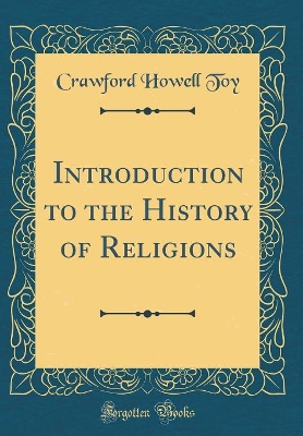 Book cover for Introduction to the History of Religions (Classic Reprint)