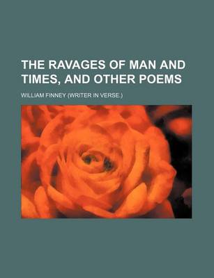 Book cover for The Ravages of Man and Times, and Other Poems