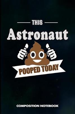 Book cover for This Astronaut Pooped Today