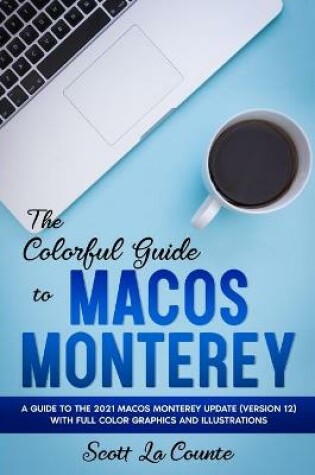 Cover of The Colorful Guide to MacOS Monterey