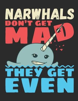 Book cover for Narwhals Don't Get Mad They Get Even