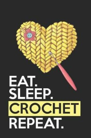 Cover of Eat Sleep Crochet Repeat