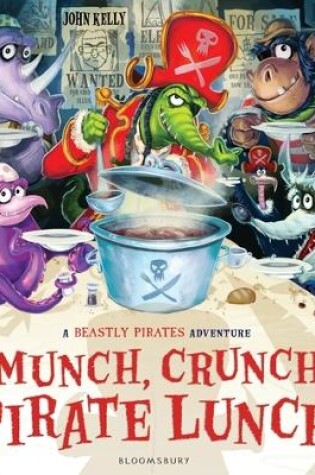 Cover of Munch, Crunch, Pirate Lunch!