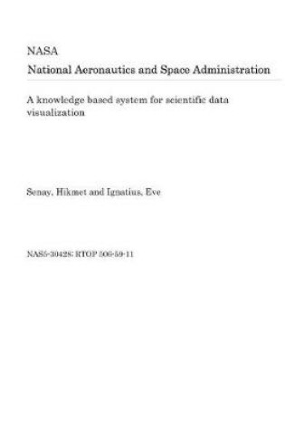 Cover of A Knowledge Based System for Scientific Data Visualization