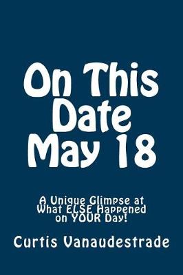 Book cover for On This Date May 18