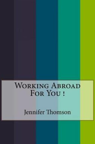 Cover of Working Abroad for You !