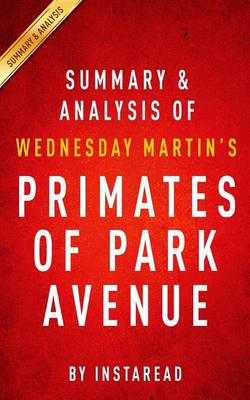 Book cover for Summary and Analysis of Wednesday Martin's Primates of Park Avenue