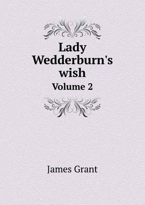 Book cover for Lady Wedderburn's wish Volume 2