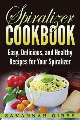 Cover of Spiralizer Cookbook