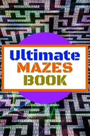 Cover of Ultimate MAZES BOOK