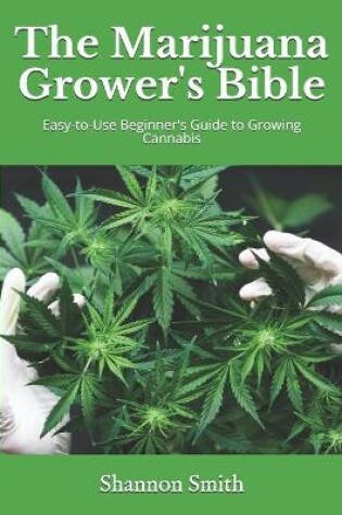 Cover of The Marijuana Grower's Bible