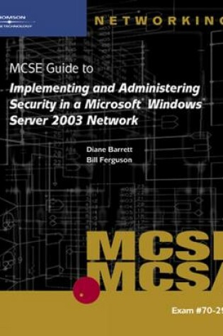 Cover of 70-299 MCSE Guide to Implementing and Administering Security in a "Microsoft" Windows Server 2003 Network
