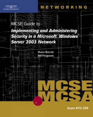 Book cover for 70-299 MCSE Guide to Implementing and Administering Security in a "Microsoft" Windows Server 2003 Network