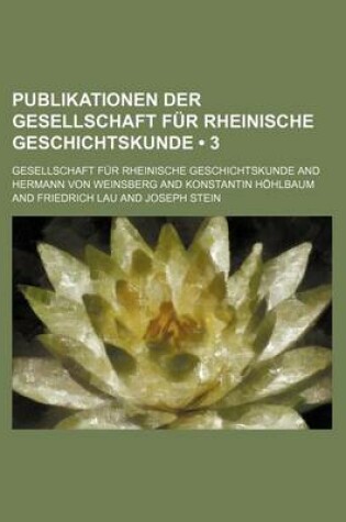 Cover of Publikationen Der Gesellschaft Fur Rheinische Geschichtskunde (3)