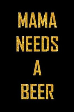Cover of Mama Needs A Beer