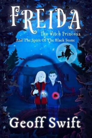 Cover of Freida The Witch Princess And The Spirit Of The Black Stone