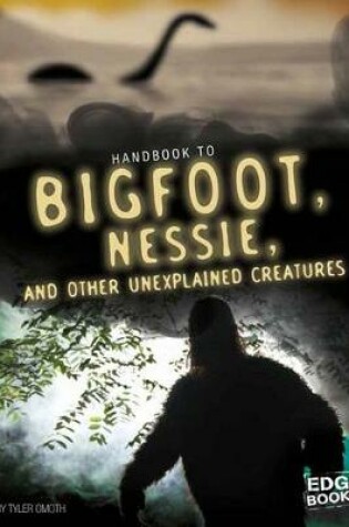 Cover of Bigfoot, Nessie, and other Unexplained Creatures