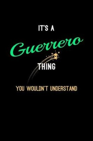 Cover of It's A Guerrero Thing, You Wouldn't Understand