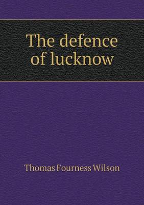 Cover of The defence of lucknow