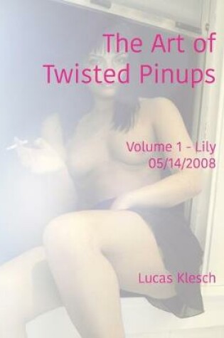 Cover of The Art of Twisted Pinups