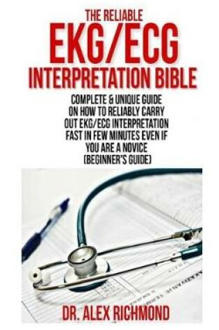 Cover of The Reliable Ekg/ECG Interpretation Bible