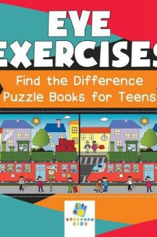 Cover of Eye Exercises Find the Difference Puzzle Books for Teens