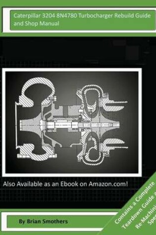 Cover of Caterpillar 3204 8N4780 Turbocharger Rebuild Guide and Shop Manual