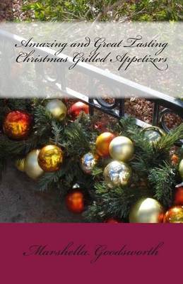 Book cover for Amazing and Great Tasting Christmas Grilled Appetizers