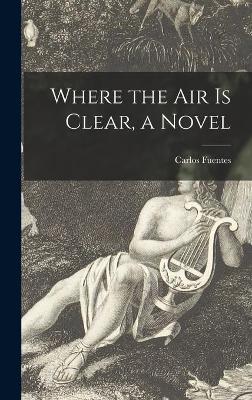 Book cover for Where the Air is Clear, a Novel