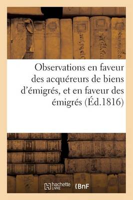 Book cover for Observations En Faveur Des Acquereurs de Biens d'Emigres, Et En Faveur Des Emigres Eux-Memes