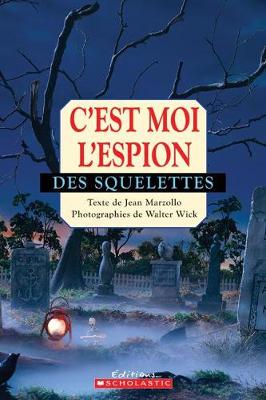 Cover of C'Est Moi l'Espion Des Squelettes