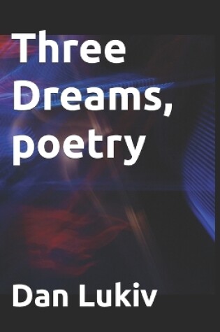 Cover of Three Dreams, poetry