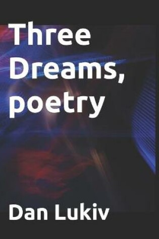 Cover of Three Dreams, poetry