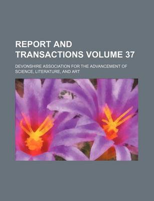 Book cover for Report and Transactions Volume 37