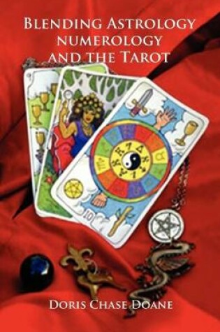 Cover of Blending Astrology, Numerology and the Tarot