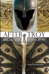 Book cover for After Troy Break the Silver Bow