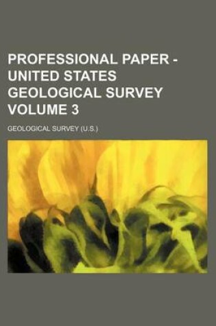 Cover of Professional Paper - United States Geological Survey Volume 3