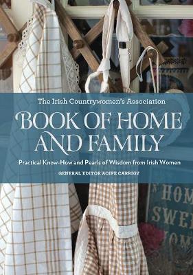 Book cover for The Irish Countrywomen's Association Book of Home and Family