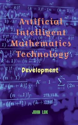 Book cover for Artificial Intelligent Mathematics Technology