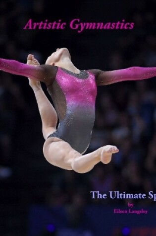 Cover of Artistic Gymnastics - The Ultimate Sport