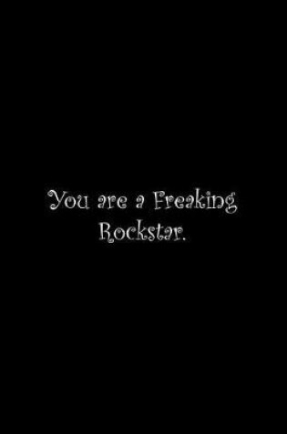 Cover of You are a Freaking Rockstar