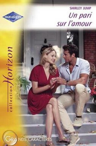 Cover of Un Pari Sur L'Amour (Harlequin Horizon)